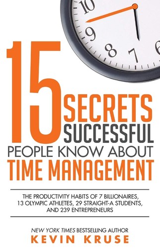 15 Secrets Successful People Know About Time Management book cover by Kevin Kruse