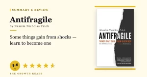 Antifragile Summary & Review: How to Gain From Disorder