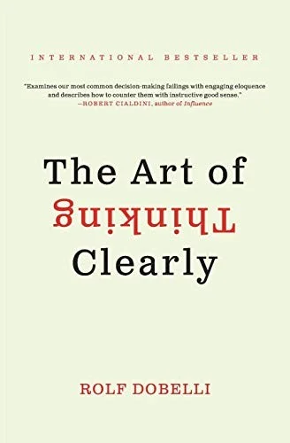 The Art of Thinking Clearly by Rolf Dobelli book cover