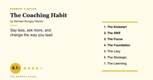 The Coaching Habit Summary & Review: Say Less, Ask More, Lead Better