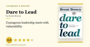 Dare to Lead Summary & Review: Build Courage That Transforms Teams