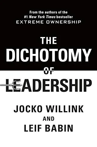 The Dichotomy of Leadership by Jocko Willink and Leif Babin — book cover