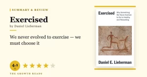 Exercised Summary & Review: Why Something We Never Evolved to Do Is Essential