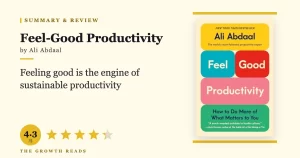 Feel-Good Productivity Summary & Review: Do More by Feeling Better