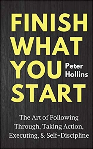 Finish What You Start by Peter Hollins — book cover