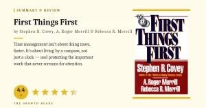 First Things First Summary & Review: Live by the Compass, Not the Clock