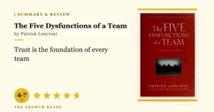 The Five Dysfunctions of a Team Summary & Review: Build a Team That Actually Trusts Each Other