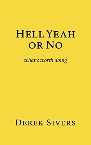 Hell Yeah or No book cover by Derek Sivers