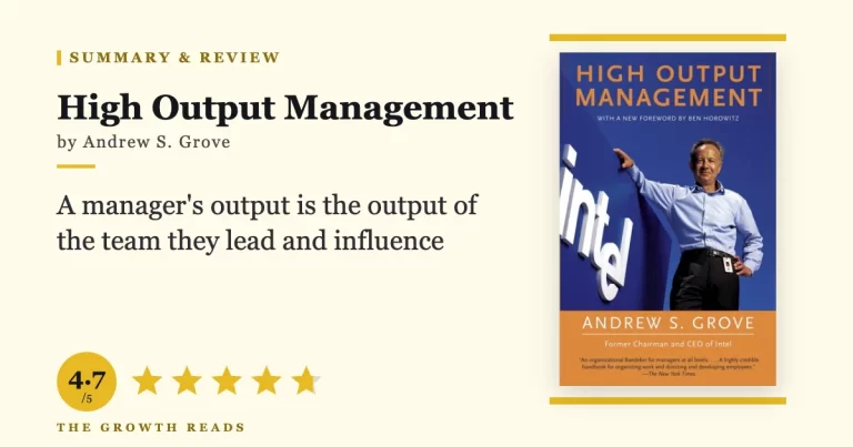 High Output Management Summary & Review: Andy Grove’s Playbook for Multiplying Your Impact