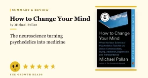 How to Change Your Mind Summary & Review: The Science Behind the Psychedelic Renaissance