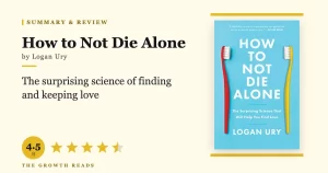 How to Not Die Alone Summary & Review: The Science of Finding Love