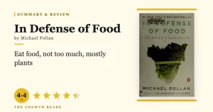 In Defense of Food Summary & Review: Eat Food, Not Too Much, Mostly Plants