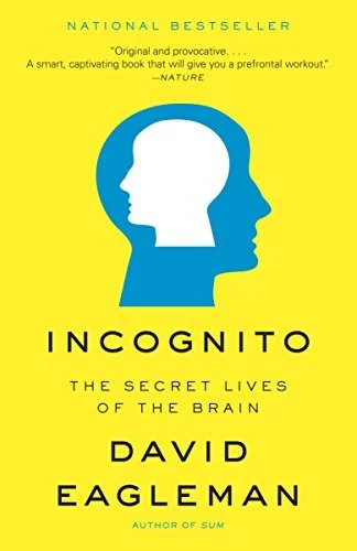 Incognito: The Secret Lives of the Brain book cover by David Eagleman