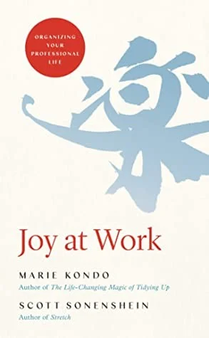 Joy at Work book cover by Marie Kondo and Scott Sonenshein