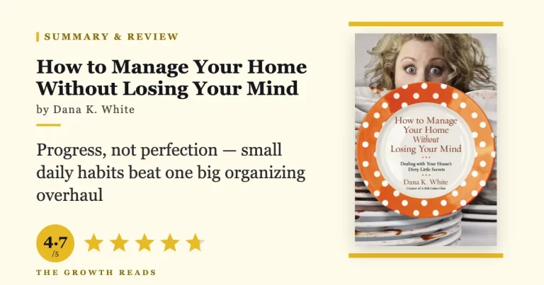 How to Manage Your Home Without Losing Your Mind by Dana K. White — summary and review with 4.7/5 rating