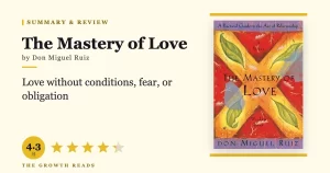 The Mastery of Love Summary & Review: Build Relationships Without Fear