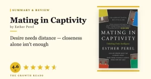 Mating in Captivity Summary & Review: How to Keep Desire Alive in Love