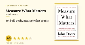 Measure What Matters Summary & Review: The Goal-Setting System Behind Google’s Explosive Growth