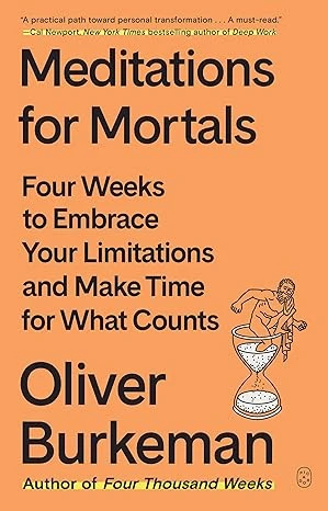 Meditations for Mortals by Oliver Burkeman book cover