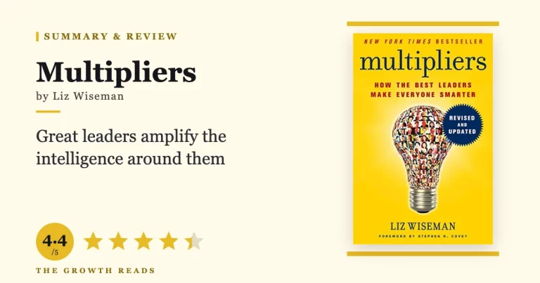 Multipliers Summary & Review: How the Best Leaders Make Everyone Smarter