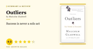 Outliers Summary & Review: Why Success Is Never a Solo Act