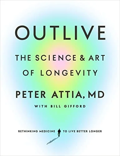 Outlive by Peter Attia book cover