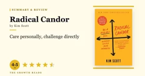 Radical Candor Summary & Review: Be a Great Boss Without Losing Your Humanity
