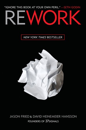 Rework by Jason Fried and David Heinemeier Hansson — book cover