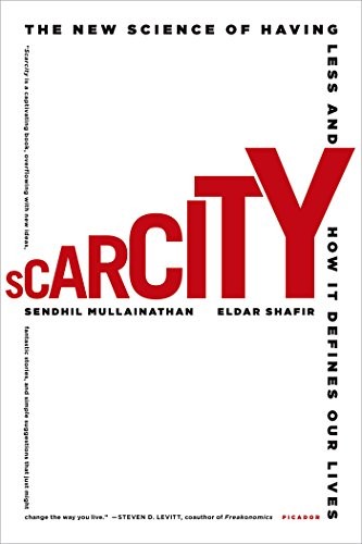 Scarcity by Sendhil Mullainathan and Eldar Shafir book cover