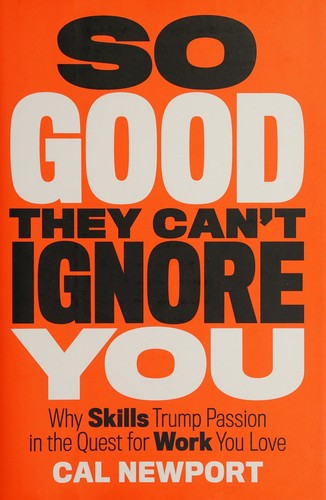So Good They Can't Ignore You by Cal Newport book cover