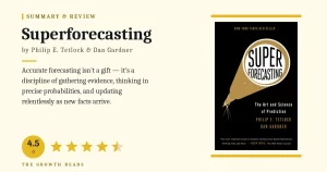 Superforecasting Summary and Review