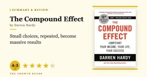 The Compound Effect Summary & Review: Why Small Daily Choices Create Massive Results