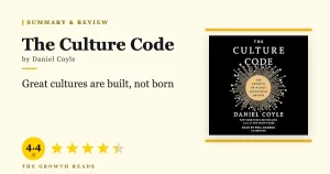 The Culture Code Summary & Review: Build Teams That Thrive