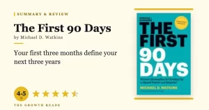 The First 90 Days Summary & Review: Master Every Leadership Transition