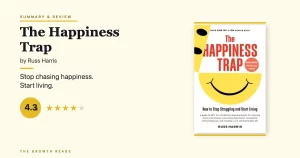 The Happiness Trap Summary & Review: Stop Chasing, Start Living