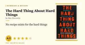 The Hard Thing About Hard Things Summary & Review: A CEO Survival Manual for the Hardest Decisions