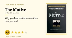 The Motive Summary & Review: Why You Lead Matters Most