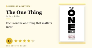 The One Thing Summary & Review: The Surprisingly Simple Truth Behind Extraordinary Results
