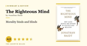 The Righteous Mind Summary & Review: Why Good People Disagree