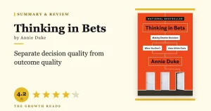 Thinking in Bets Summary & Review: Make Smarter Decisions Under Uncertainty