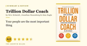 Trillion Dollar Coach Summary & Review: The Coaching Playbook Behind Silicon Valley’s Greatest Companies