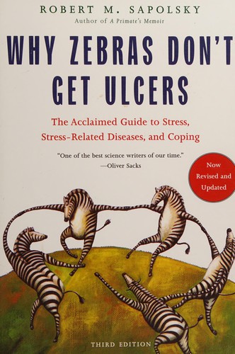 Why Zebras Don't Get Ulcers by Robert M. Sapolsky book cover