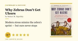 Why Zebras Don’t Get Ulcers Summary & Review: The Biology Behind Chronic Stress