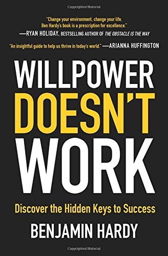 Willpower Doesn't Work by Benjamin Hardy book cover