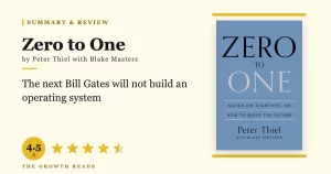 Zero to One Summary & Review: How to Build Companies That Create the Future