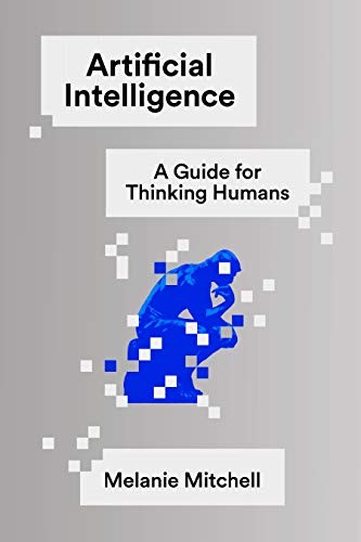 Artificial Intelligence: A Guide for Thinking Humans book cover by Melanie Mitchell