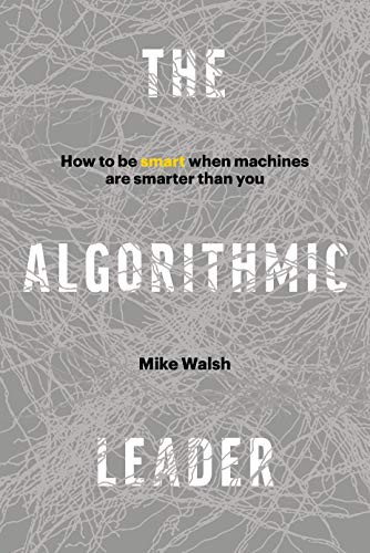 The Algorithmic Leader by Mike Walsh book cover