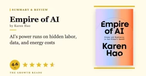 Empire of AI Summary & Review: What AI’s Rise Actually Costs