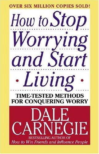 How to Stop Worrying and Start Living by Dale Carnegie — book cover