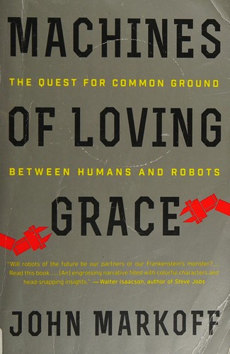 Machines of Loving Grace by John Markoff — book cover